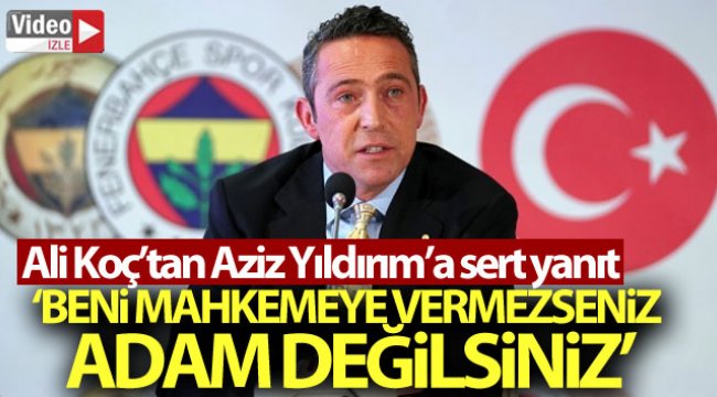 ali-koc-beni-mahkemeye-vermezseniz-adam-degilsiniz.jpg